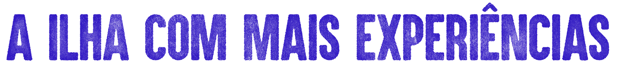 A ilha com mais experiencias