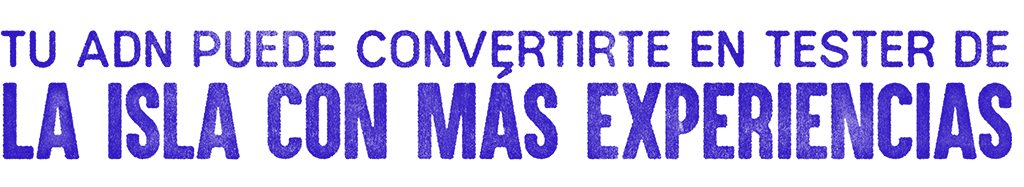 Texto gráfico "TU ADN PUEDE CONVERTIRTE EN TESTER DE LA ISLA CON MÁS EXPERIENCIAS" para la convocatoria de embajadores de la campaña Gen Explorador en Tenerife.